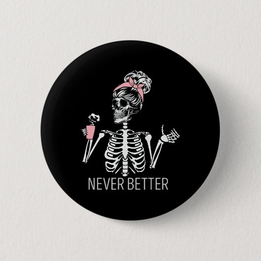 Never Better Skeleton Coffee Halloween Co 缶バッジ (正面)