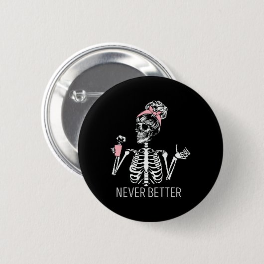 Never Better Skeleton Coffee Halloween Co 缶バッジ (正面&裏面)
