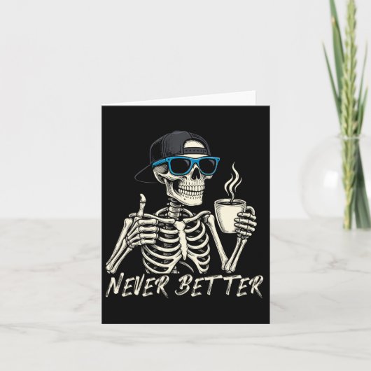 Never Better Skeleton Coffee Halloween Tee Men Wom カード (正面)