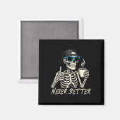 Never Better Skeleton Coffee Halloween Tee Men Wom マグネット (正面/裏面)