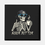 Never Better Skeleton Coffee Halloween Tee Men Wom マグネット