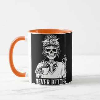 Never Better Skeleton Funny Halloween Coffee Mug マグカップ