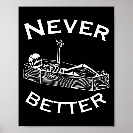 Never Better Skeleton LazyハロウィーンコスチュームおもしろいS ポスター (正面)