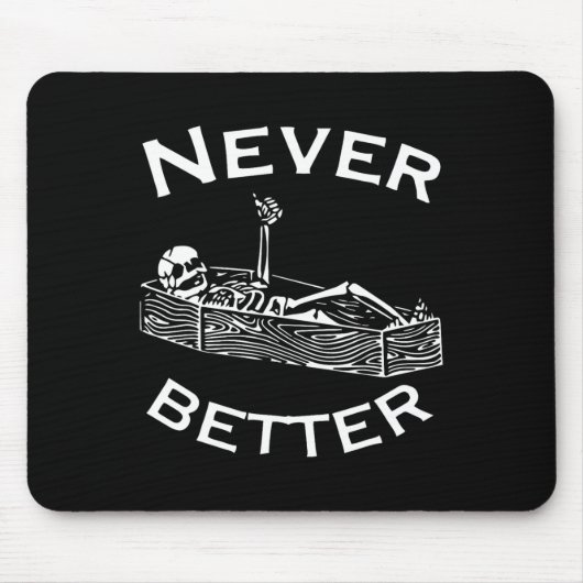 Never Better Skeleton LazyハロウィーンコスチュームおもしろいS マウスパッド (正面)