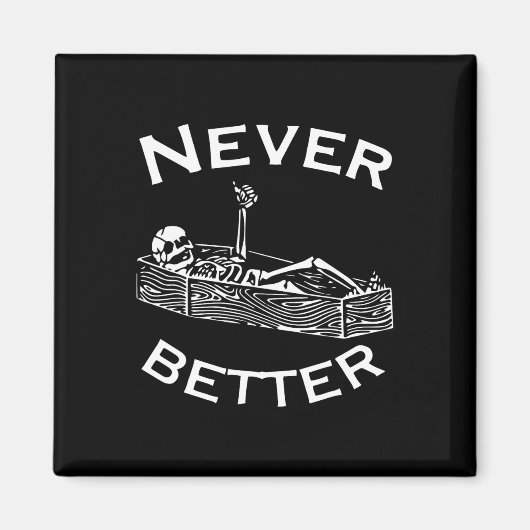 Never Better Skeleton LazyハロウィーンコスチュームおもしろいS マグネット (正面)