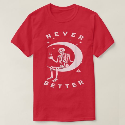 Never Better Skeleton Lazy Moon Halloween Costume Tシャツ (デザイン正面)