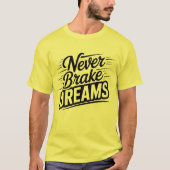 Never Brake Dreams | Bold Yellow Motivational Men' Tシャツ (正面)