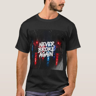 "Never Broke Again" Gritty Urban Tシャツ – Edgy