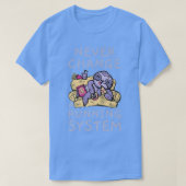 Never Change A Running System Lazy Greedy Junk Foo Tシャツ (デザイン正面)