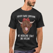 never chase anything highland cows highland cattle tシャツ (正面)