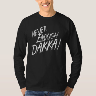 Never Dakka十分な食べ睡眠WaaghがOrk Warを繰り返す Tシャツ