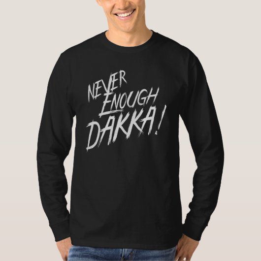 Never Dakka十分な食べ睡眠WaaghがOrk Warを繰り返す Tシャツ (正面)