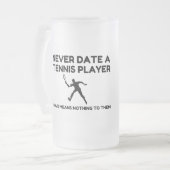 Never Date A Tennis Player フロストグラスビールジョッキ (正面左)