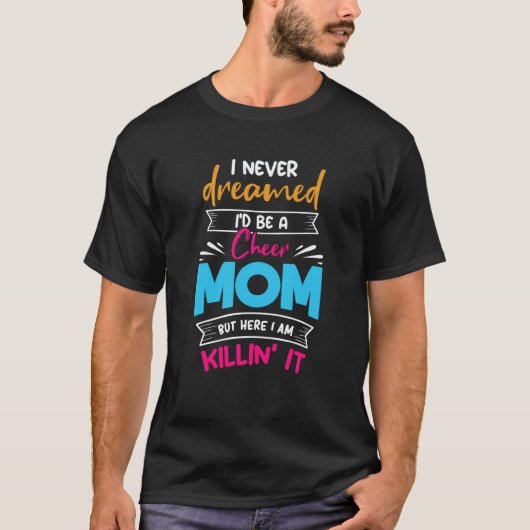 Never Dreamed I'd Be A Cheer Mom Biggest Fan Cheer Tシャツ (正面)