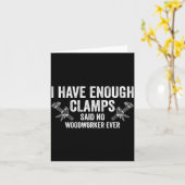 Never Enough Clamps Funny Joinery Woodworking Men  カード (黄色い花)