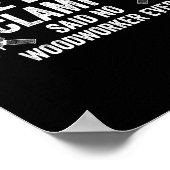 Never Enough Clamps Funny Joinery Woodworking Men  ポスター (角)