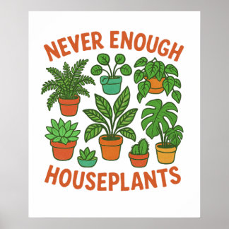 Never Enough Houseplants ポスター