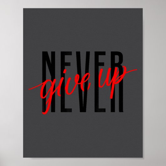 Never Ever Give Up, Insrational Motivational Quote ポスター (正面)