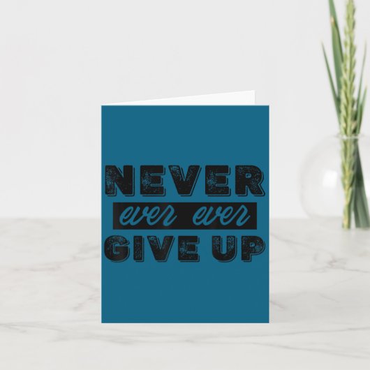Never Ever Give Up Insrational Motivational Quotes カード (正面)