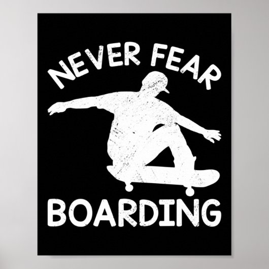 Never Fear Boarding Skateboard Skateboarding Skate ポスター (正面)