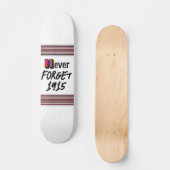 Never Forget 1915 Skateboard スケートボード (正面)