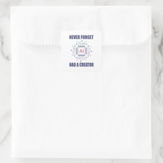 Never Forget AI Had A Creator  スクエアシール (バッグ)