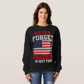 Never Forget Freedom Is Not Free USA American Memo スウェットシャツ (正面フル)