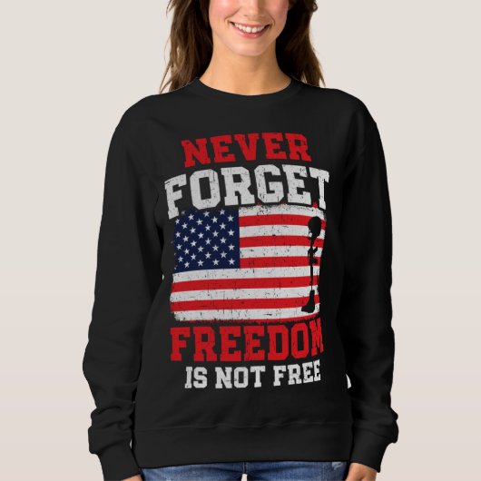 Never Forget Freedom Is Not Free USA American Memo スウェットシャツ (正面)