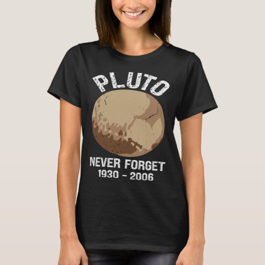 Never Forget Pluto  Nerdy Astronomy Space Science Tシャツ (正面)