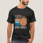 Never Forget Pluto Retro Style Space Science Astro Tシャツ<br><div class="desc">Never Forget Pluto Retro Style Space Science Astronomy.</div>