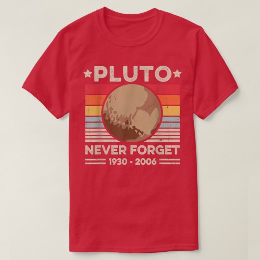Never Forget Pluto Shirts Funny Retro Planet Space Tシャツ (デザイン正面)