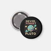 Never Forget Pluto Space Science マグネット (正面/裏面)