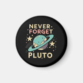 Never Forget Pluto Space Science マグネット (正面)