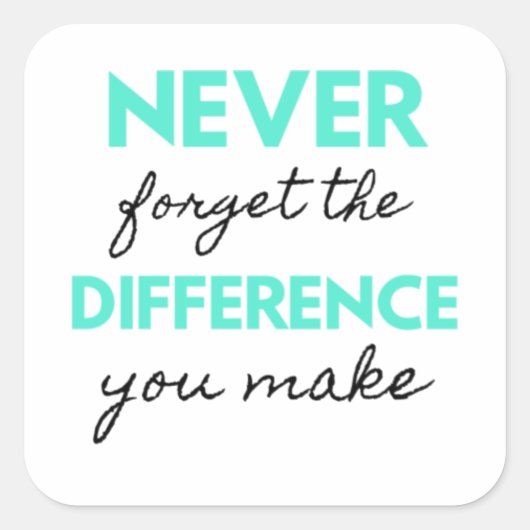 Never Forget The Difference You Make 2 スクエアシール (正面)