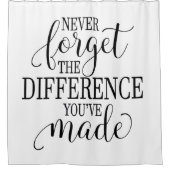 Never Forget the Difference You’ve Made シャワーカーテン (正面)