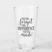 Never Forget the Difference You’ve Made タンブラーグラス (正面)