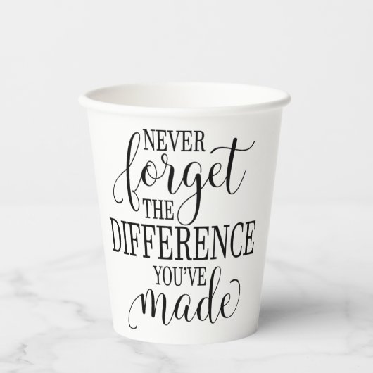 Never Forget the Difference You’ve Made 紙コップ (正面)