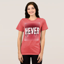 Never give up  トライブレンドＴシャツ
