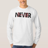 Never Give Up, Inspirational Quote Tシャツ (正面)