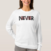 Never Give Up, Inspirational Quote Tシャツ (正面)