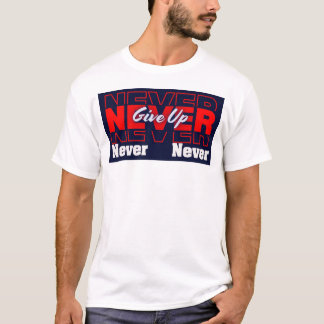 Never Give Up - Modern Layered Typography & Motiva Tシャツ
