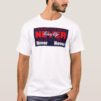 Never Give Up - Modern Layered Typography & Motiva Tシャツ