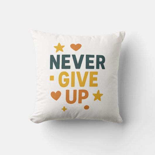 Never Give Up Motivational Quote T-Shirt クッション (正面)