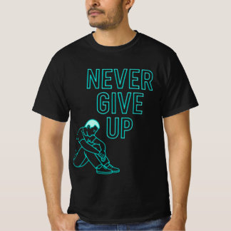 Never Give Up – Motivational Quote Tee Tシャツ