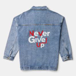 Never Give Up Motivational T-Shirt – Inspirational デニムジャケット