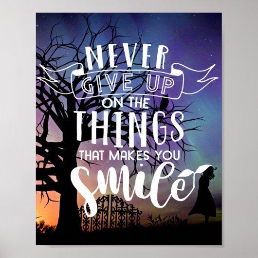 Never give up on the things that makes you smile ポスター (正面)