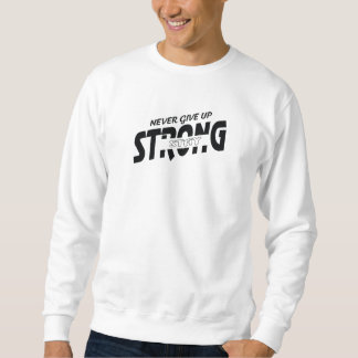 Never give up Stay Strong Motivational Sweatshirt スウェットシャツ