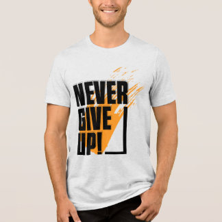 "Never Give Up" Tシャツ