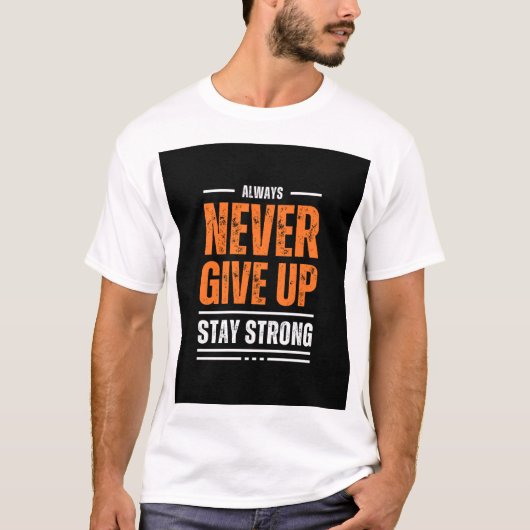Never give up T-Shirt Tシャツ (正面)