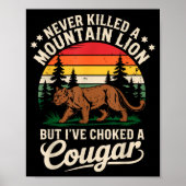 Never Killed A Mountain Lion Funny Cougar Hunting ポスター (正面)